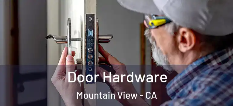  Door Hardware Mountain View - CA