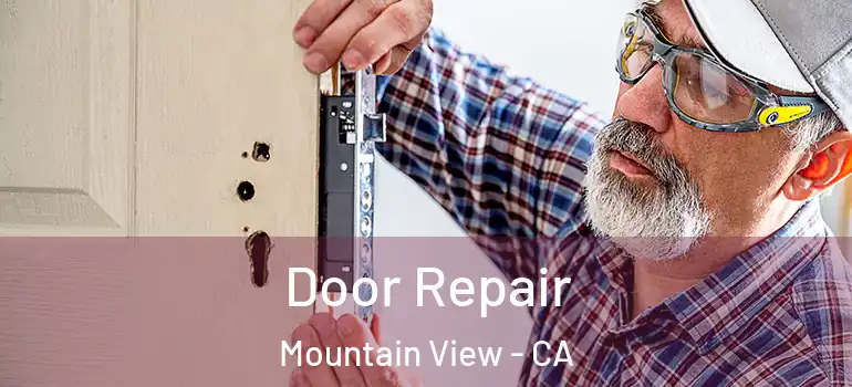  Door Repair Mountain View - CA