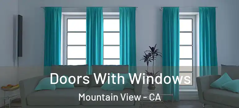  Doors With Windows Mountain View - CA