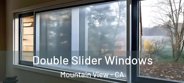  Double Slider Windows Mountain View - CA