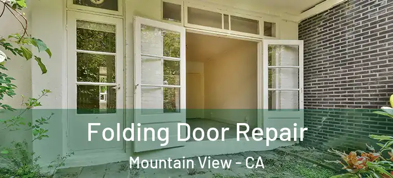 Folding Door Repair Mountain View - CA
