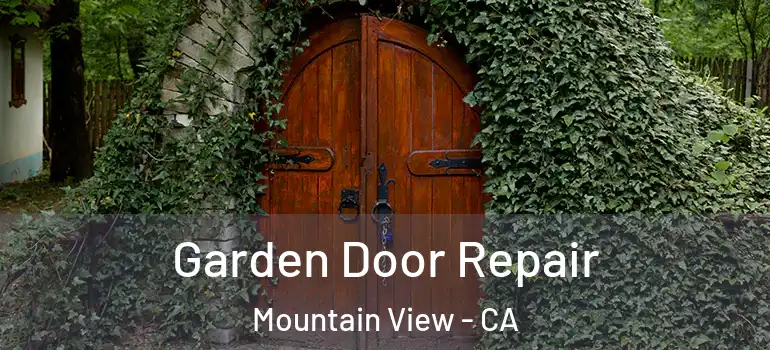  Garden Door Repair Mountain View - CA