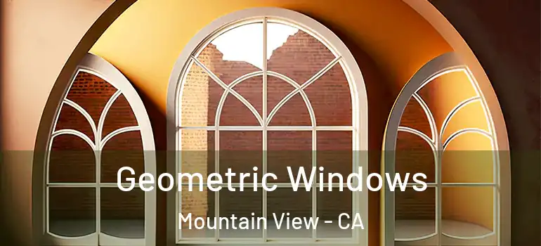  Geometric Windows Mountain View - CA