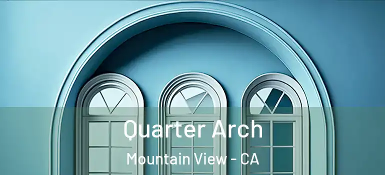  Quarter Arch Mountain View - CA