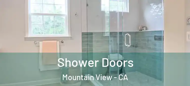  Shower Doors Mountain View - CA