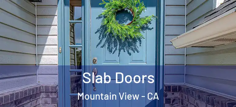  Slab Doors Mountain View - CA