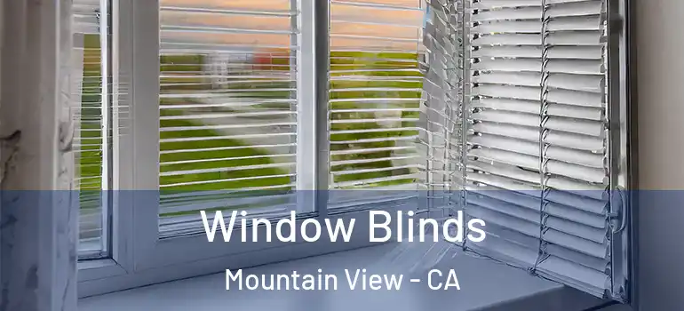  Window Blinds Mountain View - CA